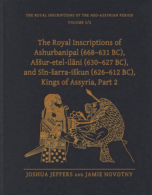The Royal Inscriptions of Ashurbanipal (668-631 BC), Assur-etel-ila?ni (630-627 BC), and Sin-sarra-iskun (626-612 BC), Kings of Assyria, Part 2 cover