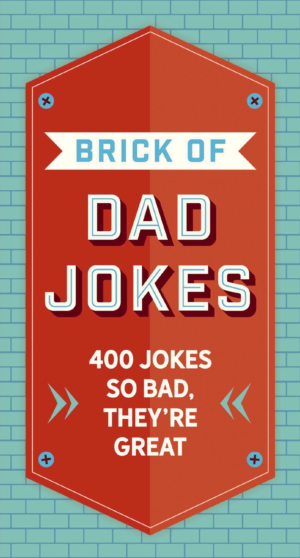 Brick of Dad Jokes: Ultimate Collection of Cringe-Worthy Puns and One-Liners