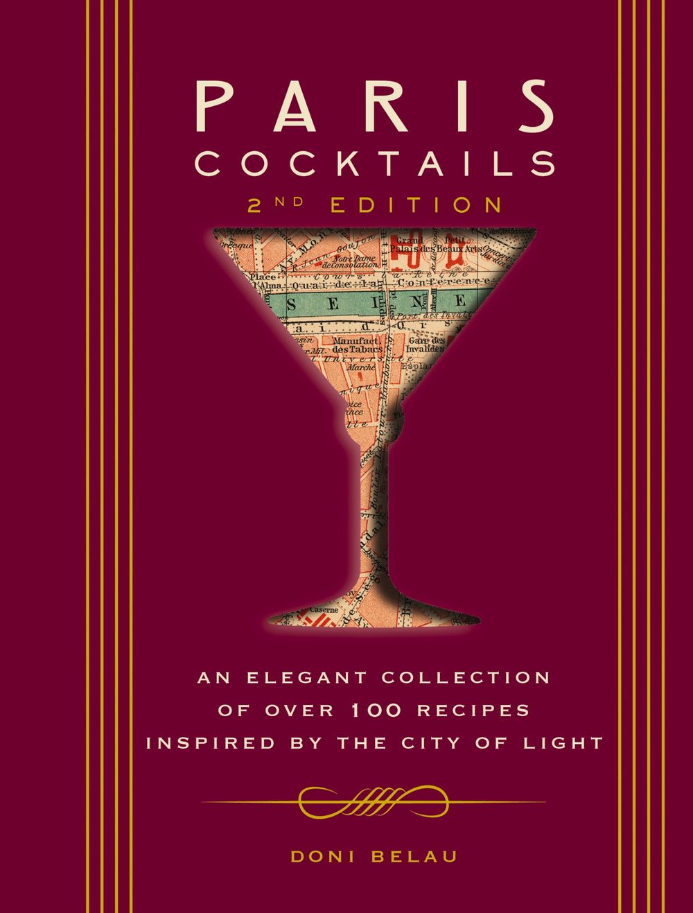 Paris Cocktails (Second Edition): An Elegant Collection of Over 100 Recipes Inspired by the City of Light