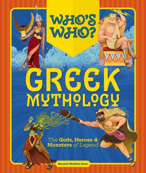 Whos Who Greek Mythology: The Gods, Heroes & Monsters Of Legend