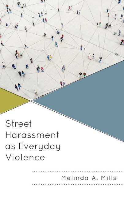 Street Harassment as Everyday Violence: