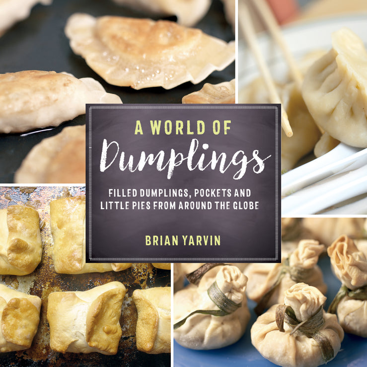 A World of Dumplings: Filled Dumplings, Pockets, and Little Pies from Around the Globe cover