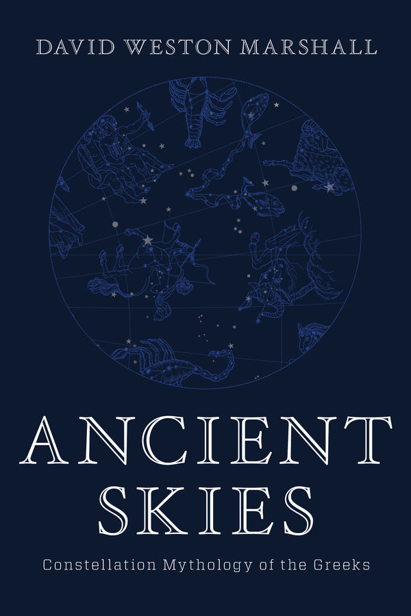 Ancient Skies: Constellation Mythology of the Greeks cover