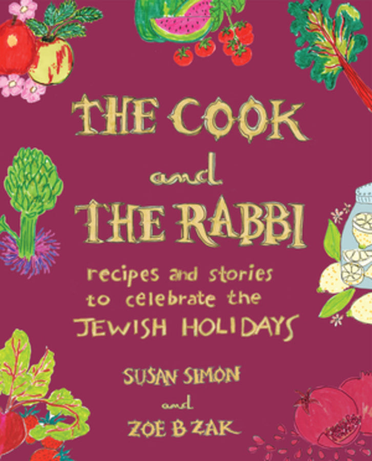 The Cook and the Rabbi: Recipes and Stories to Celebrate the Jewish Holidays cover
