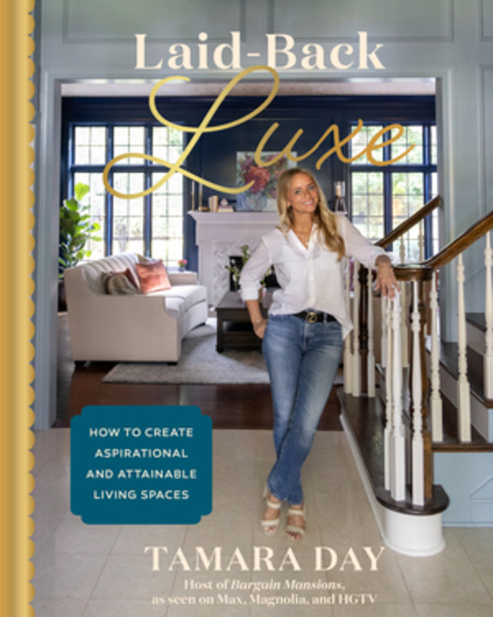 Laid-Back Luxe: How to Create Aspirational and Attainable Living Spaces cover