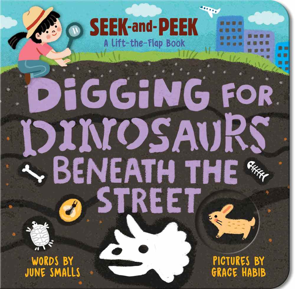 Digging for Dinosaurs: Beneath the Street book cover