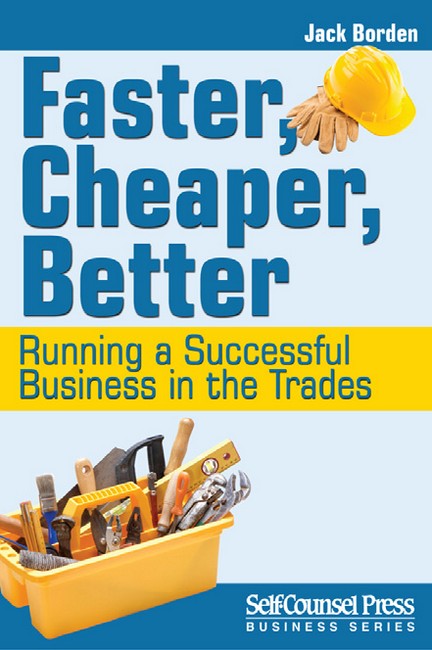 Faster, Cheaper, Better:: Starting and Operating a Business in the Trades