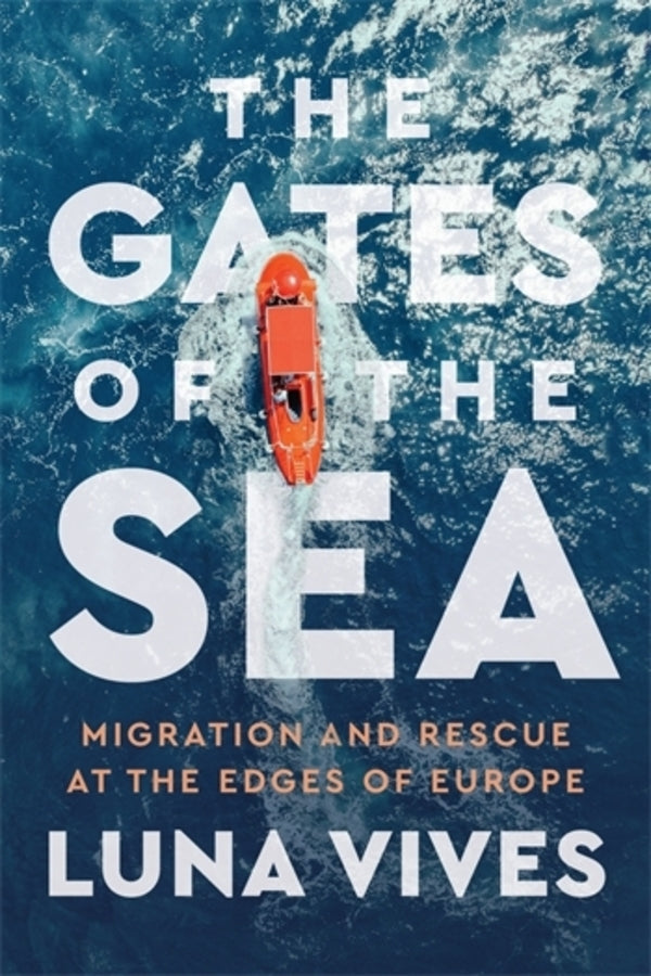 The Gates of the Sea: Migration and Rescue at the Edges of Europe cover
