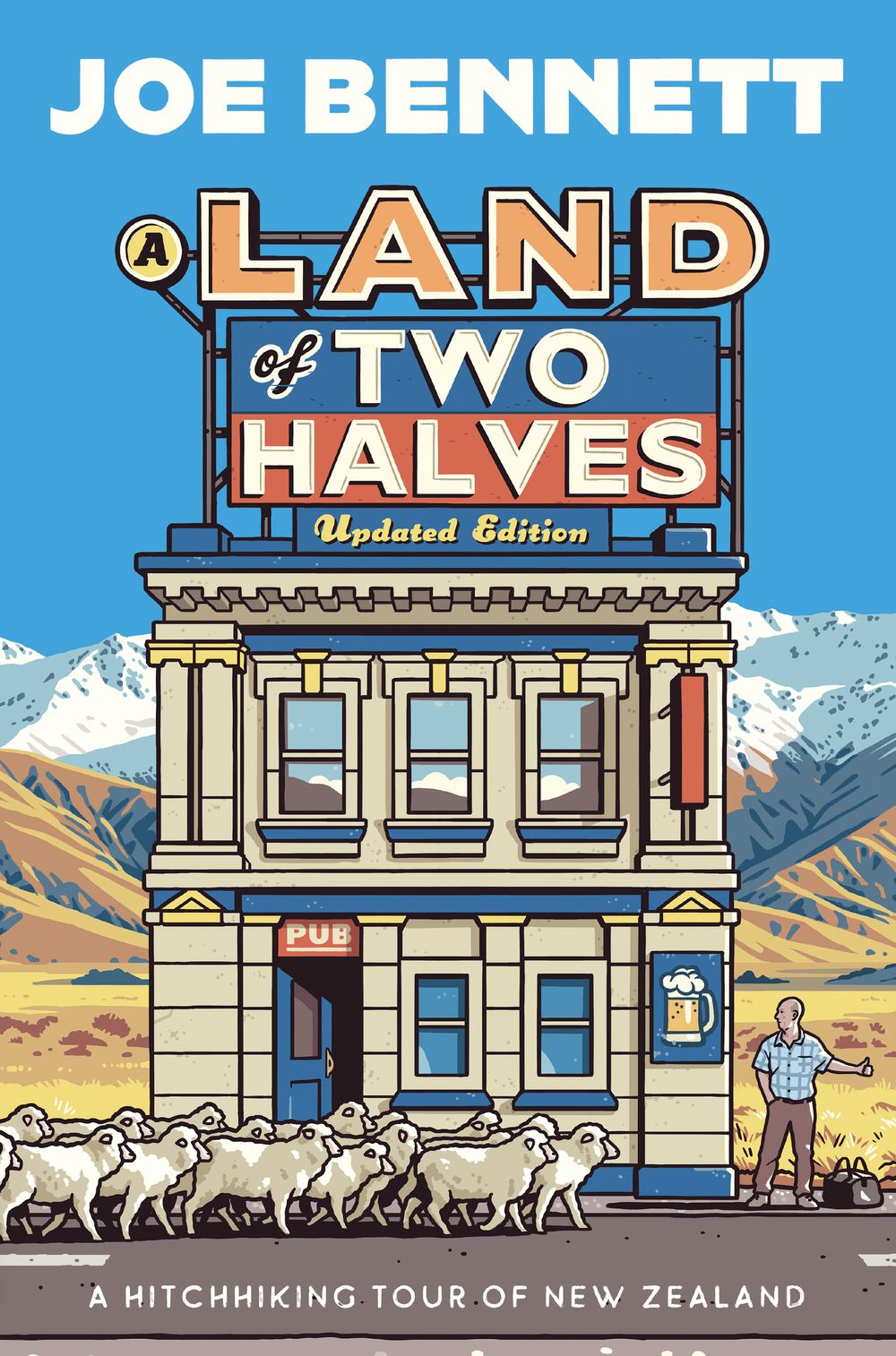 A Land of Two Halves: A Hitchhiking Tour of New Zealand from award-winning columnist, teacher, and international bestselling author of FROM THERE TO HERE