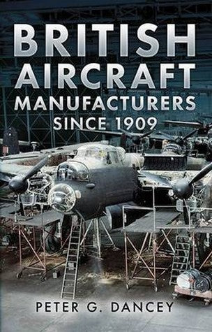 British Aircraft Manufacturers Since 1909:
