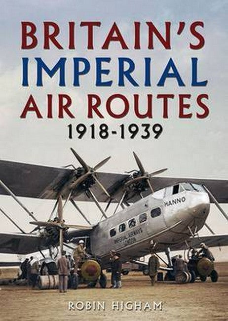 Britain's Imperial Air Routes 1918-1939: