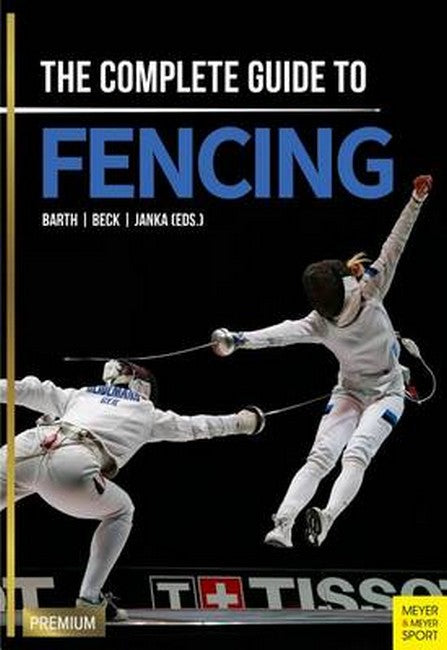 Complete Guide to Fencing: