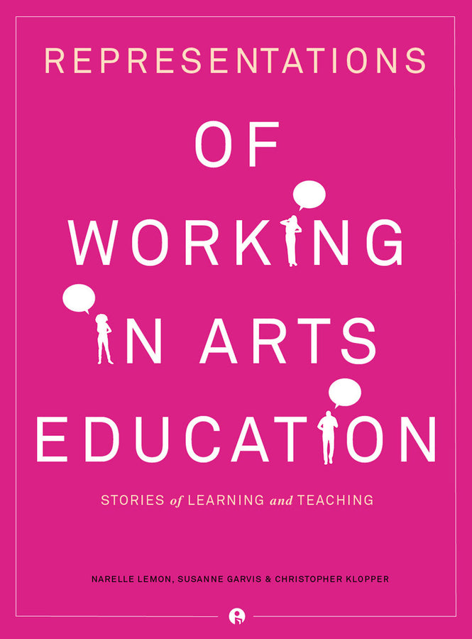 Representations of Working in Arts Education: Stories of Learning and Teaching cover