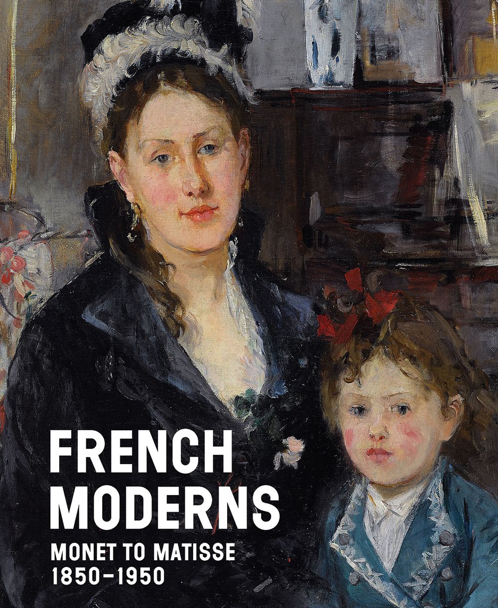 French Moderns: Monet to Matisse 1850-1950