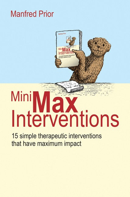 Mini-Max Interventions: 15 simple therapeutic interventions that have maximum impact