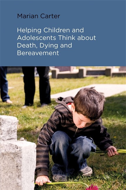 Helping Children and Adolescents Think about Death, Dying and Bereavement cover