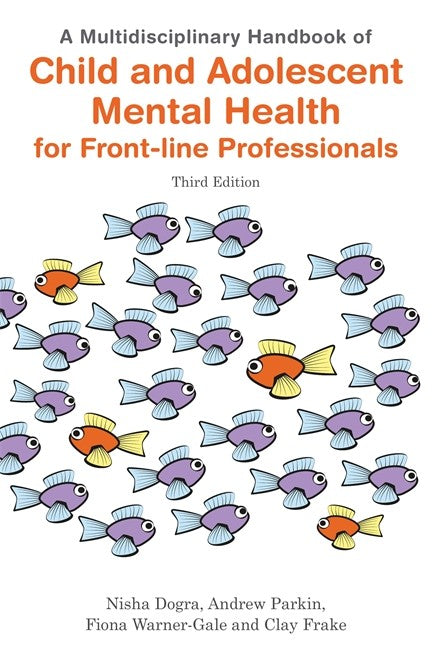 A Multidisciplinary Handbook of Child and Adolescent Mental Health for Front-line Professionals, Third Edition cover