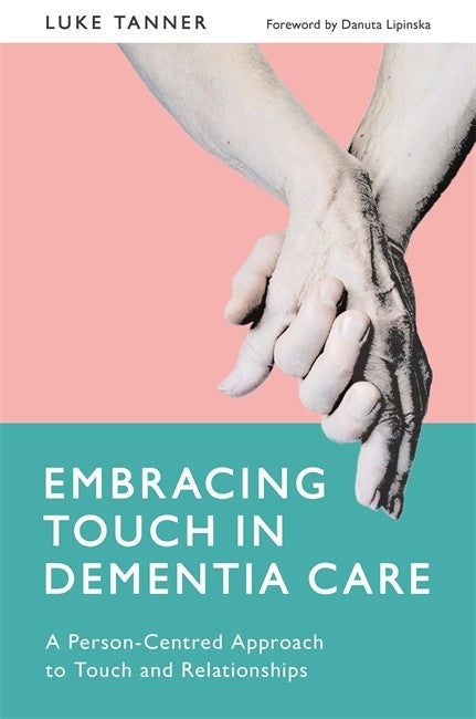Embracing Touch in Dementia Care cover