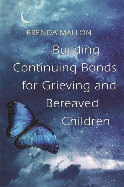 Building Continuing Bonds for Grieving and Bereaved Children cover