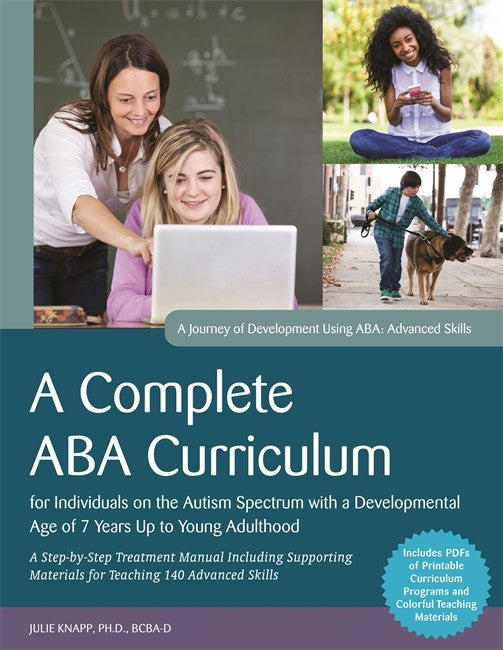 A Complete ABA Curriculum for Individuals on the Autism Spectrum with a Developmental Age of 7 Years Up to Young Adulthood cover