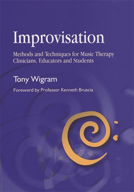 Improvisation: Methods and Techniques for Music Therapy Clinicians, Educ: ators, and Students