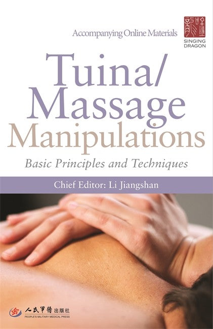 Tuina/ Massage Manipulations: Basic Principles and Techniques: