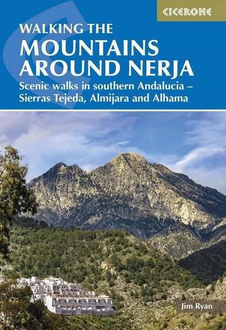 The Mountains Around Nerja 2/e: Scenic walks in southern Andalucia - Sierras Tejeda, Almijara and Alhama