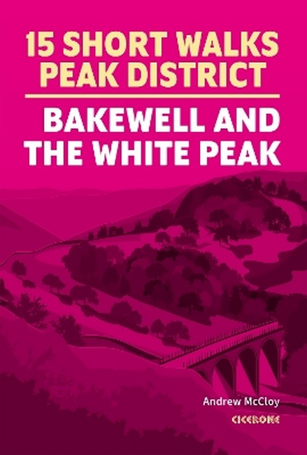 15 Short Walks in the Peak District - Bakewell and the White Peak cover