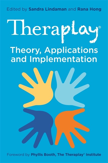 Theraplay (R) - Theory, Applications and Implementation cover