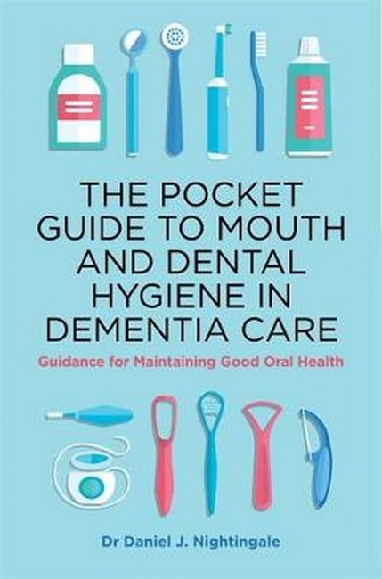 The Pocket Guide to Mouth and Dental Hygiene in Dementia Care cover