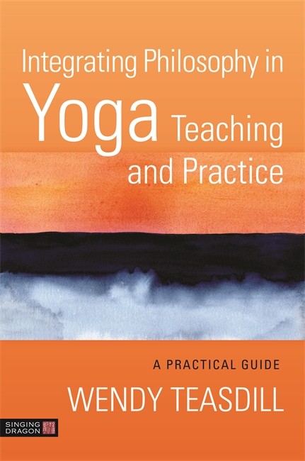 Integrating Philosophy in Yoga Teaching and Practice cover