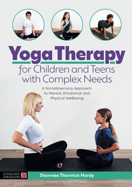 Yoga Therapy for Children and Teens with Complex Needs cover