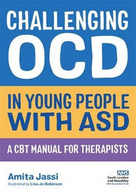 Challenging OCD in Young People with ASD: A CBT Manual for Therapists: