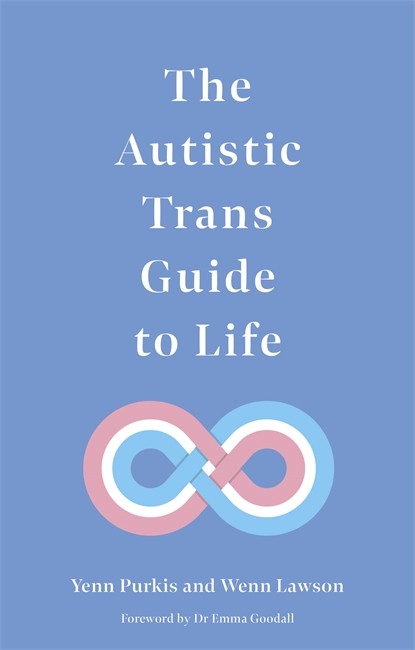 The Autistic Trans Guide to Life cover