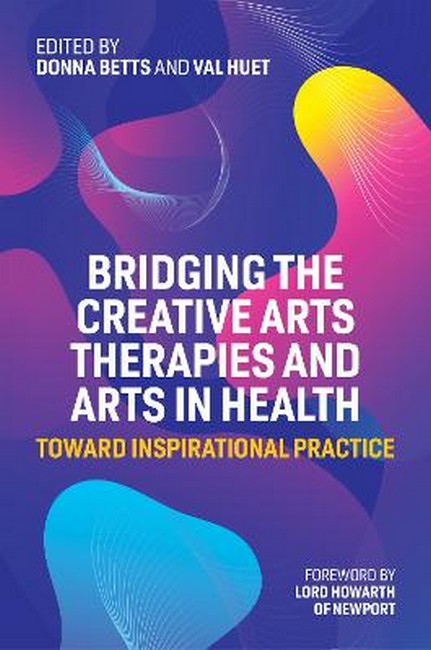 Bridging the Creative Arts Therapies and Arts in Health cover