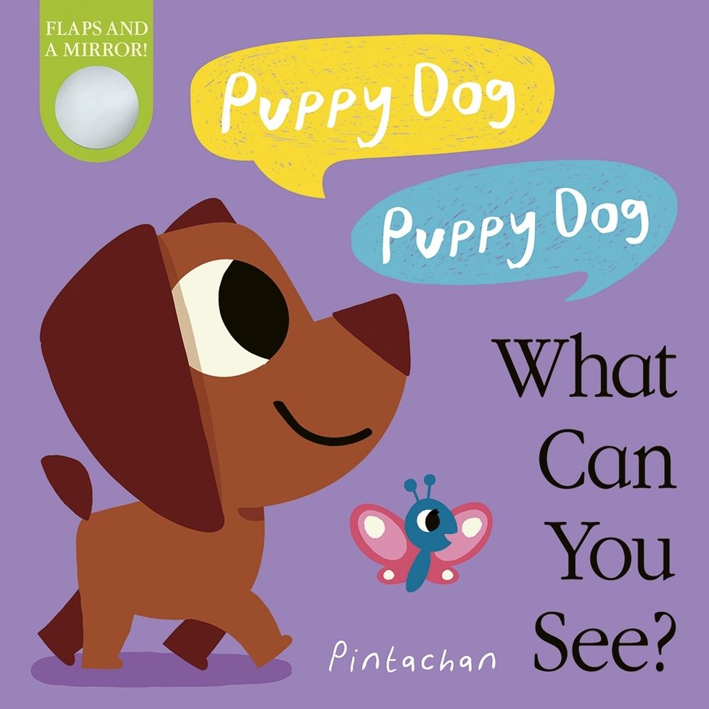 Puppy Dog! Puppy Dog! What Can You See? book cover