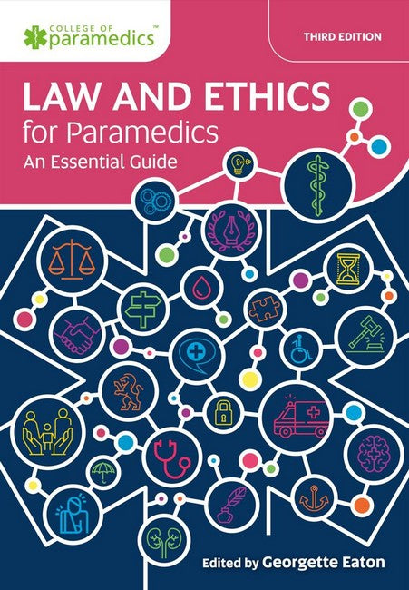 Law and Ethics for Paramedics 3/e: An Essential Guide