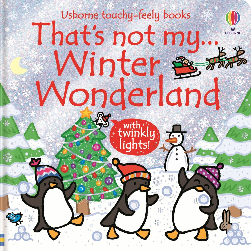 That's Not My... Winter Wonderland: New in the bestselling phenomenon series That's Not My, the perfect gift for baby's first Christmas!