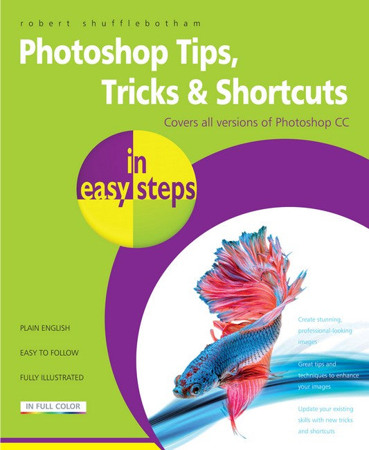 Photoshop Tips, Tricks & Shortcuts in Easy Steps cover