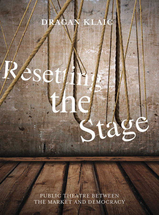 Resetting the Stage: Public Theatre between the Market and Democracy cover