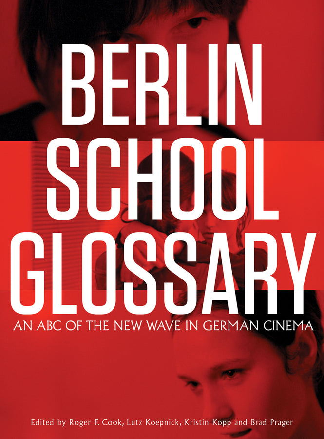 Berlin School Glossary: An ABC of the New Wave in German Cinema cover