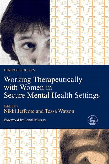 Working Therapeutically with Women in Secure Mental Health Settings cover