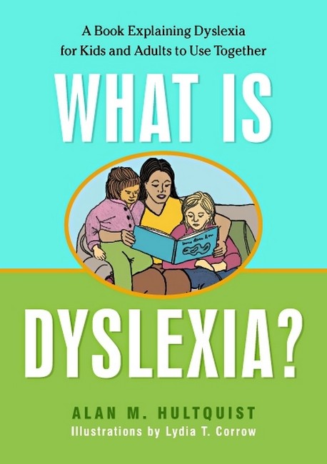 What is Dyslexia? A Book Explaining Dyslexia for Kids and Adults to Use: Together