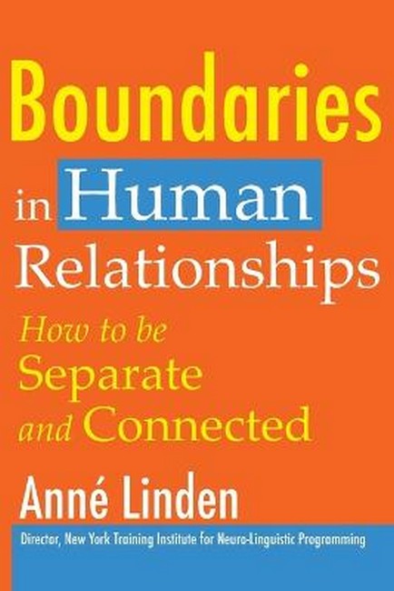 Boundaries in Human Relationships: How to be Separate and Connected