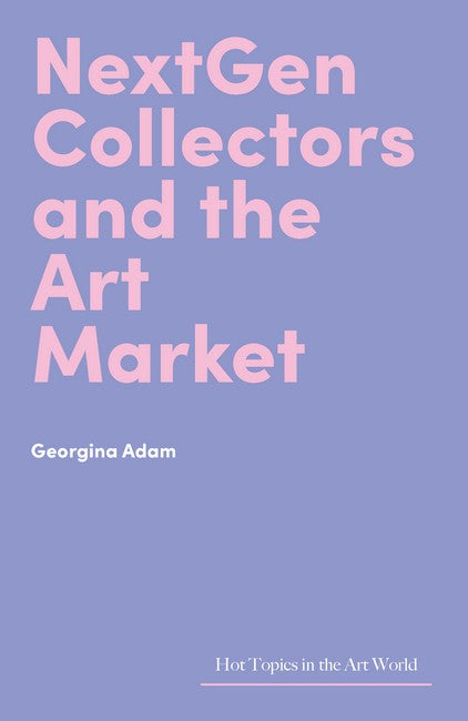 NextGen Collectors and the Art Market cover