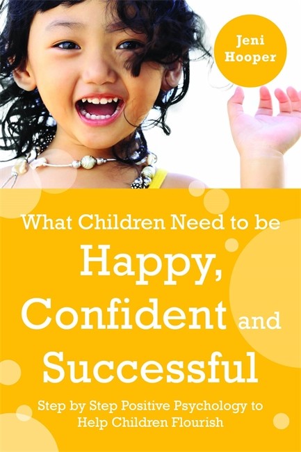 What Children Need to Be Happy, Confident and Successful cover