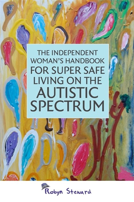 The Independent Woman's Handbook for Super Safe Living on the Autistic Spectrum cover