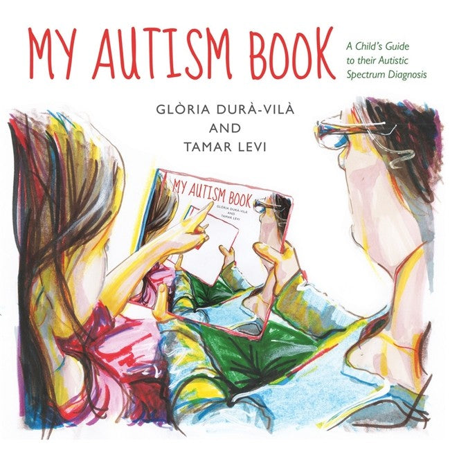 My Autism Book: A Child's Guide to their Autistic Spectrum Diagnosis: