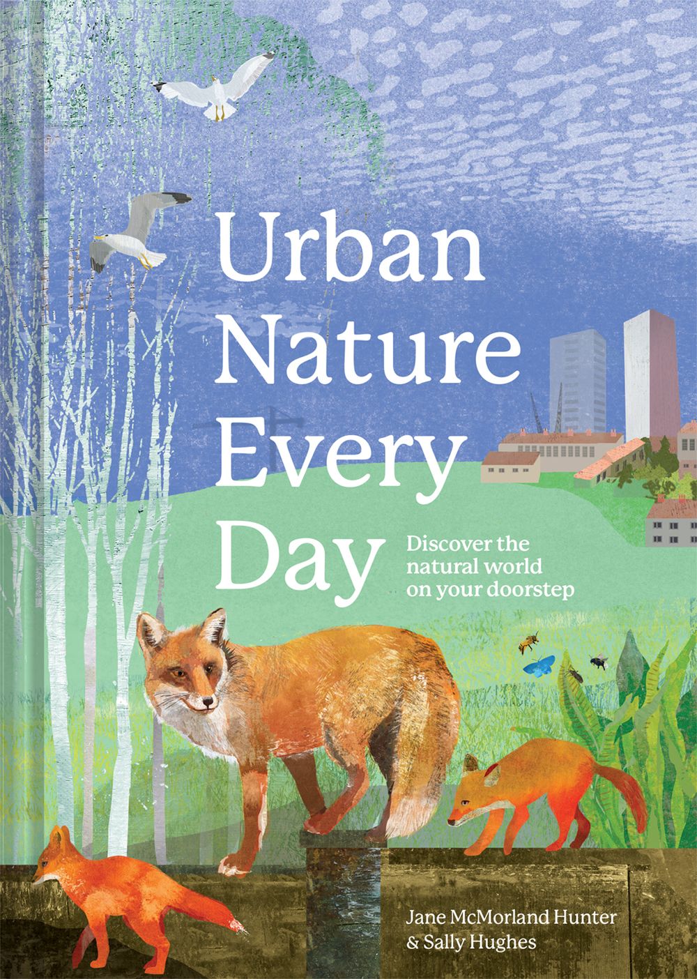 Urban Every Day Nature: Discover the Natural World on Your Doorstep