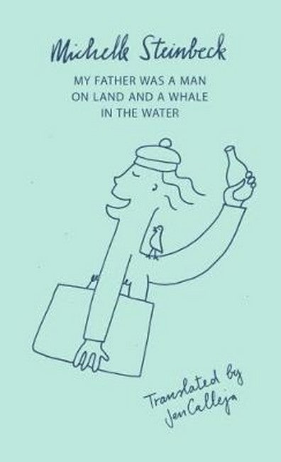 My Father was a Man on Land and a Whale in the Water cover
